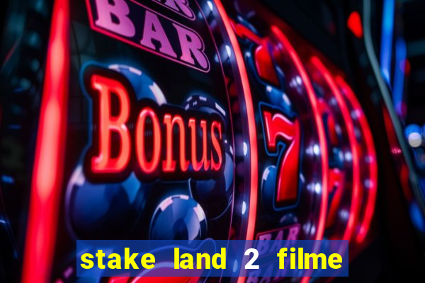 stake land 2 filme completo dublado